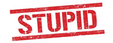 Kırmızı grungy dikdörtgen damga işareti üzerinde STUPID metin.