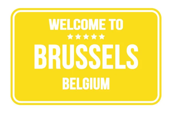 Welcome Brussels Belgia Żółtym Prostokątnym Znaczku Ulicznym — Zdjęcie stockowe