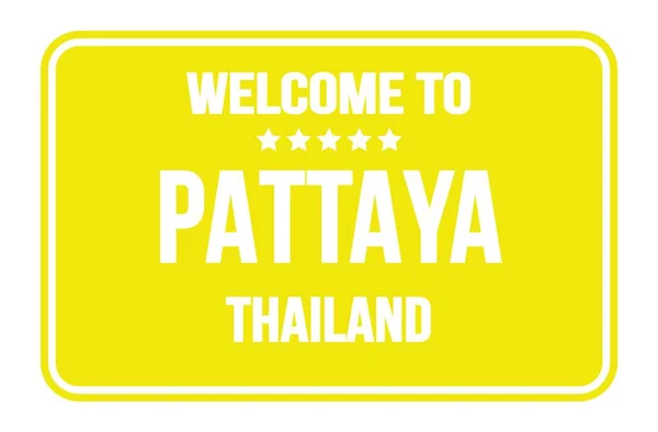 Välkommen Till Pattaya Thailand Gul Rektangel Gatuskylt Stämpel — Stockfoto