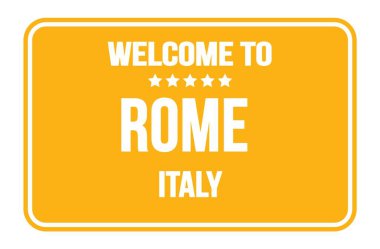Roma 'ya Hoşgeldiniz - İtalya, sarı dikdörtgen sokak levhasında