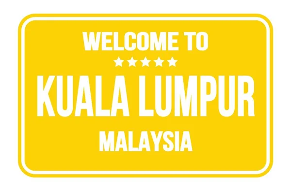Bem Vindo Kuala Lumpur Malásia Retângulo Amarelo Carimbo Sinalização Rua — Fotografia de Stock
