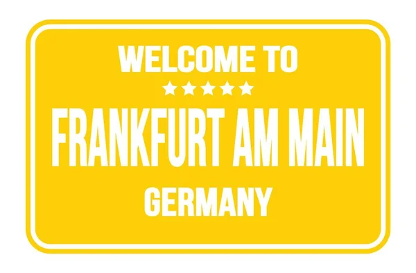 Bienvenue Frankfurt Main Allemagne Sur Timbre Signalisation Rectangulaire Jaune — Photo