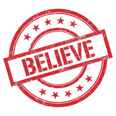 BELIEVE metin kırmızı yuvarlak vintage kauçuk damga üzerine yazılmış.