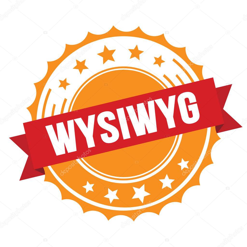 WYSIWYG text on red orange ribbon badge stamp.