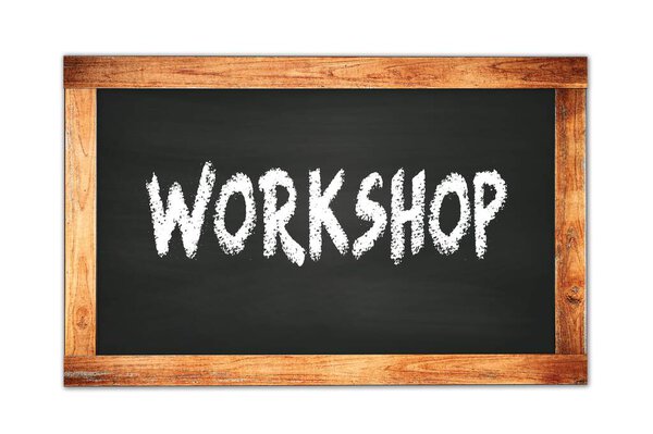 WORKSHOP text written on black wooden frame school blackboard.