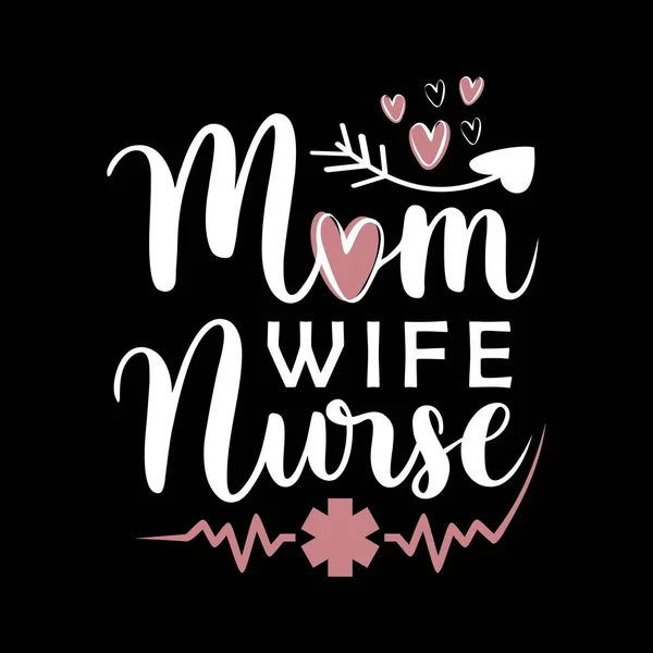 Mom Wife Nurse Vector Illustration Mom Design Mom Typography Mom — 스톡 벡터