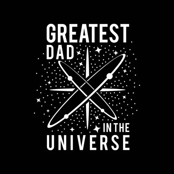 Greatest Dad Universe Vector Design Funny Calligraphy Father Day Other — 스톡 벡터