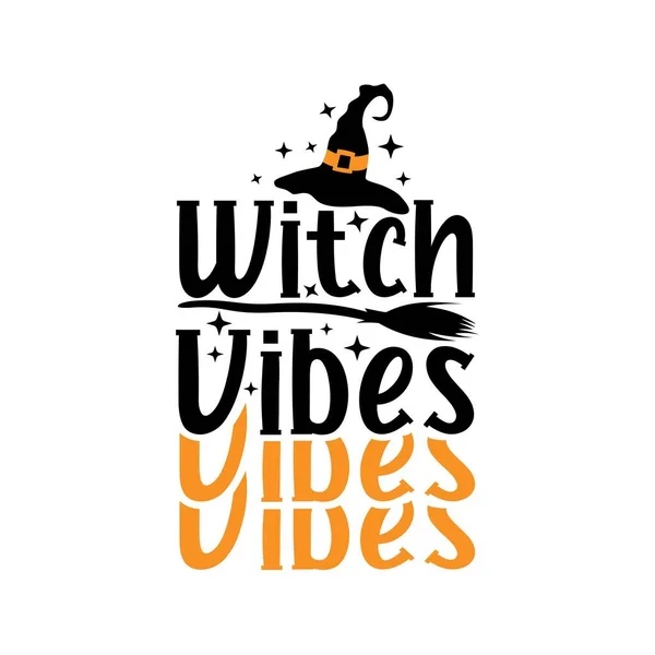 Ilustración Del Vector Witch Vibes Presupuesto Vacaciones Para Impresión Camisetas — Vector de stock