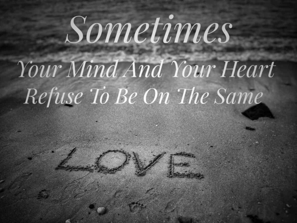 Inspirational Motivational Quote Sometimes Your Mind Your Heart Refuse Same — Stock Photo, Image