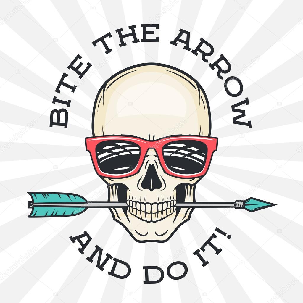 Hipster skull with geek sunglasses and arrow. Bite the arrow idiom t-shirt. Cool motivation poster design. Apparel shop logo label.
