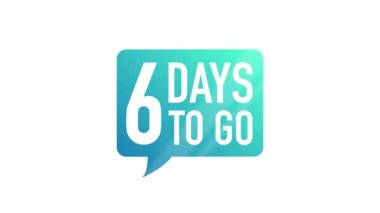 Beyaz arka planda 6 Gün Kaldı etiketi. Düz simge. Hareket grafikleri.