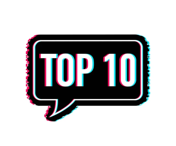Top 10 - Κορυφή δέκα διάνυσμα πολύχρωμη φούσκα ομιλία. Εικονίδιο Glitch. Εικονογράφηση διανύσματος. — Διανυσματικό Αρχείο
