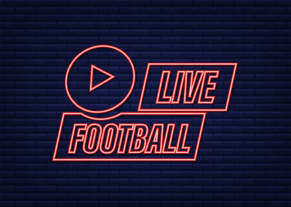 Live Football streaming neon Icona, Pulsante per la trasmissione o streaming di calcio online. Illustrazione vettoriale. — Vettoriale Stock