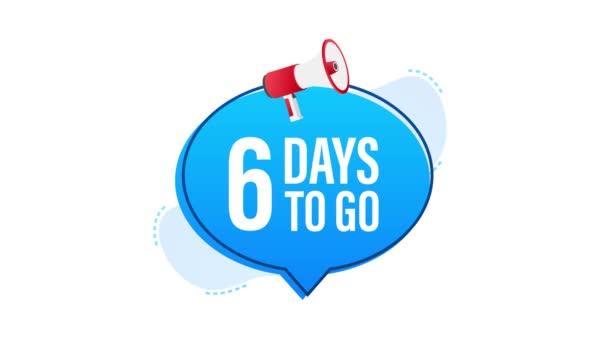 Male hand holding megaphone with 6 days to go speech bubble. Motion graphics. — Stock Video