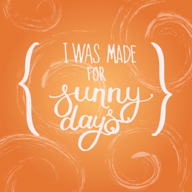 Güneşli gün için yapılmıştı