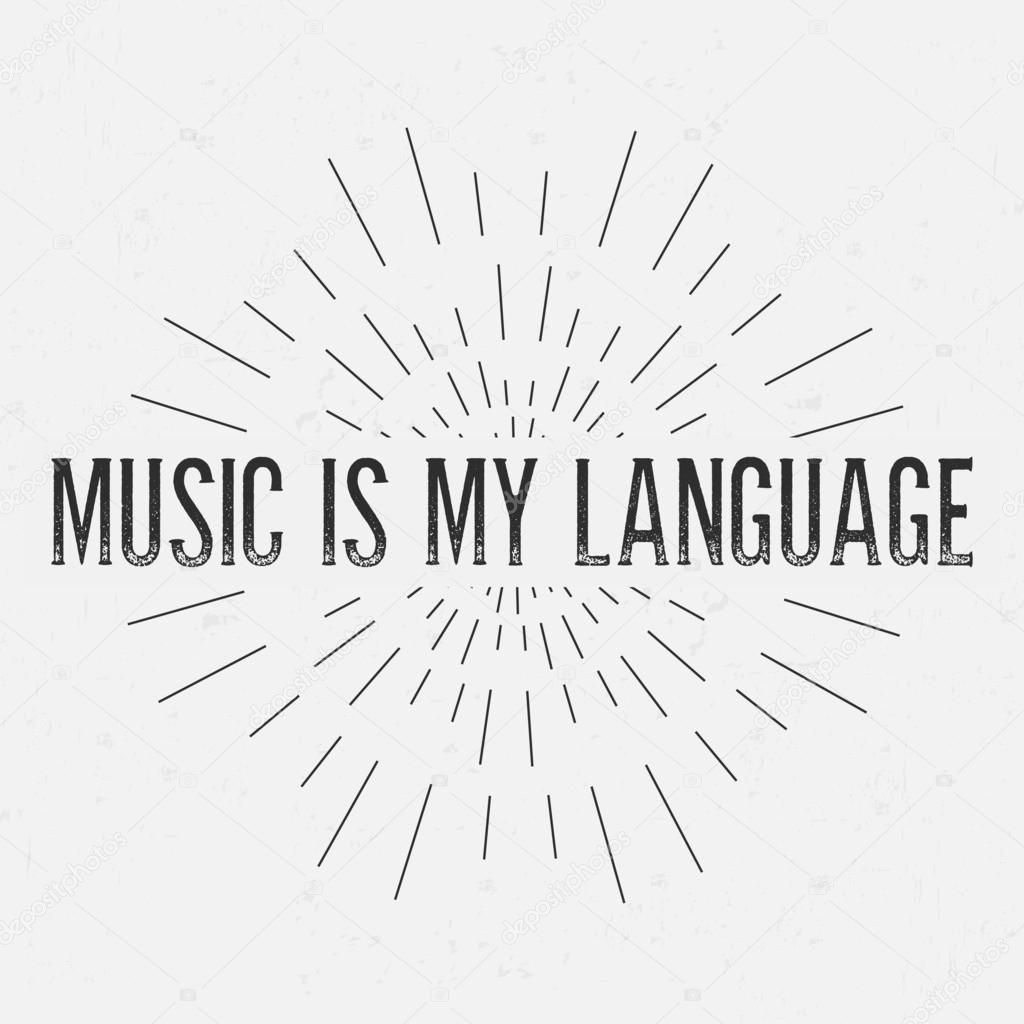 Abstract creative vector design layout with text - music is my language. Vintage concept background, art template, retro elements, logo, labels, layout, badge, old banner, card. Hand made typography.