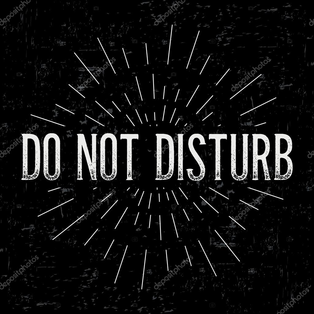 Abstract creative vector design layout with text - do not disturb. Vintage concept background, art template, retro elements, logo, labels, layout, badge, old banner, card. Hand made typography word.