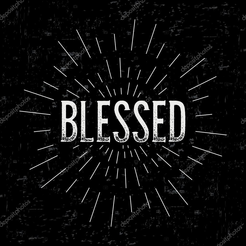 Abstract creative vector design layout with text - blessed. Vintage concept background, art template, retro elements, logo, labels, badge, old banner, card. Handmade typography.