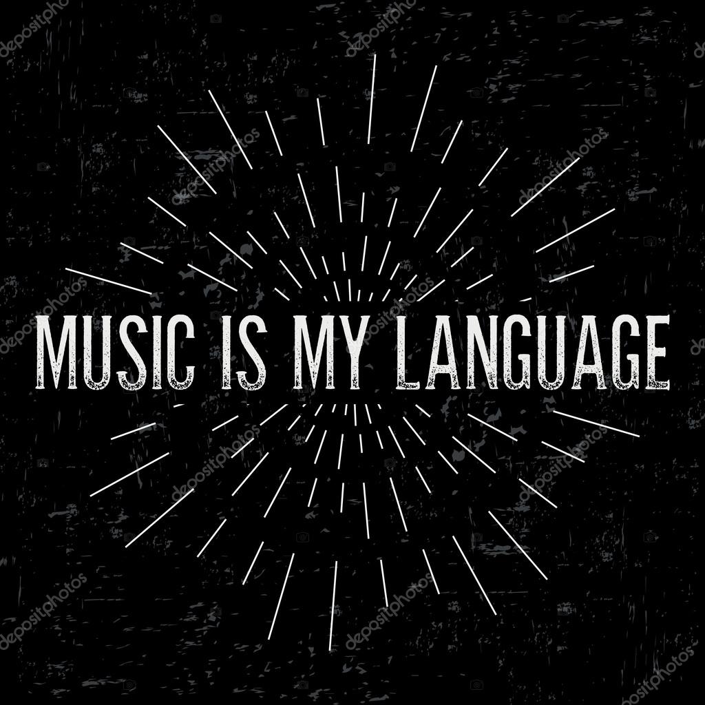 Abstract creative vector design layout with text - music is my language. Vintage concept background, art template, retro elements, logo, labels, layout, badge, old banner, card. Hand made typography.