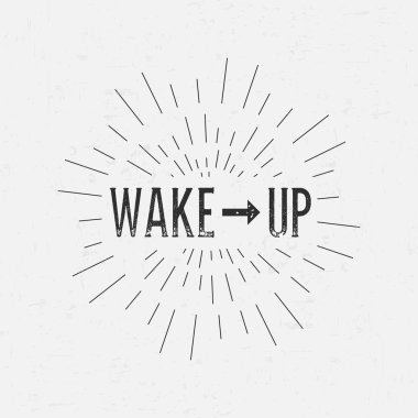 Abstract Creative concept vector design layout with text - wake up. For web and mobile icon isolated on background, art template, retro elements, identity, labels, badge, ink, tag, old card, logo.