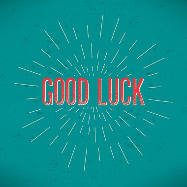 Abstract Creative concept vector design layout with text - good luck. For web and mobile icon isolated on background, art template, retro elements, logo, identity, labels, badge, ink, tag, card.