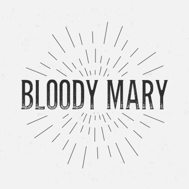 Abstract Creative concept vector design layout with text - bloody mary. For web and mobile icon isolated on background, art template, retro elements, logos, identity, label, badge, ink, tag, old card.