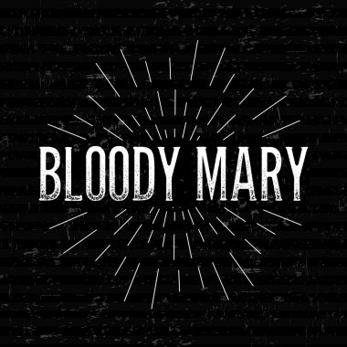Abstract Creative concept vector design layout with text - bloody mary. For web and mobile icon isolated on background, art template, retro elements, logos, identity, label, badge, ink, tag, old card.