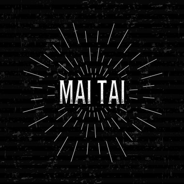 Abstract Creative concept vector design layout with text - mai tai. For web and mobile icon isolated on background, art template, retro elements, logos, identity, labels, badge, ink, tag, old card.
