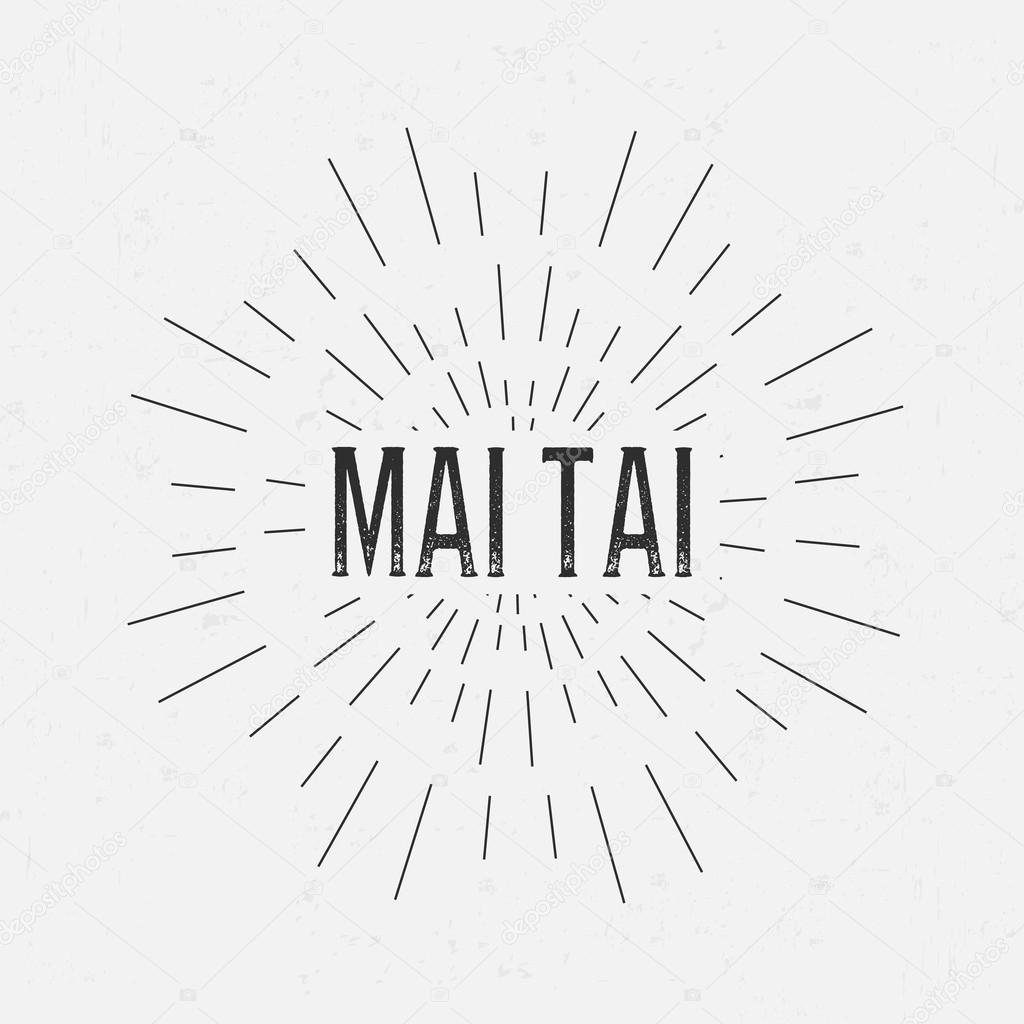 Abstract Creative concept vector design layout with text - mai tai. For web and mobile icon isolated on background, art template, retro elements, logos, identity, labels, badge, ink, tag, old card