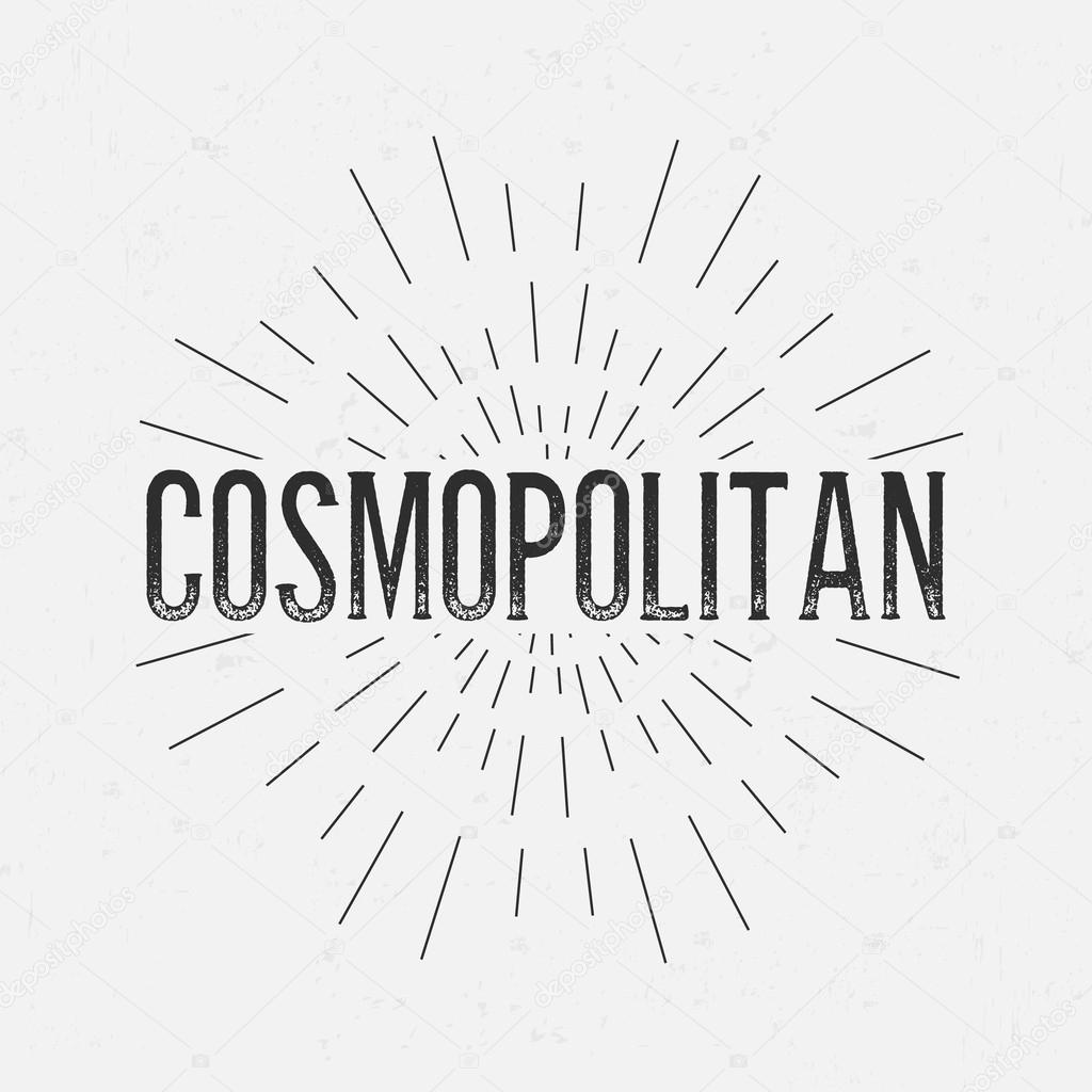 Abstract Creative concept vector design layout with text - cosmopolitan. For web and mobile icon isolated on background, art template, retro element, logos, identity, label, badge, ink, tag, old card