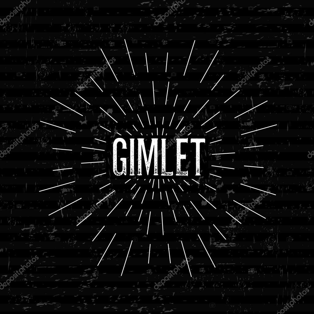 Abstract Creative concept vector design layout with text - gimlet. For web and mobile icon isolated on background, art template, retro elements, logos, identity, labels, badge, ink, tag, old card