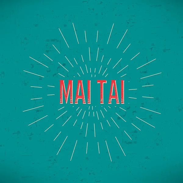 Аннотация Creative concept vector design layout with text - mai tai. Для веб и мобильной иконы, изолированной на заднем плане, искусства искушения, ретро элементы, логотипы, идентичность, этикетки, значок, чернила, тег, старая карточка . — стоковый вектор