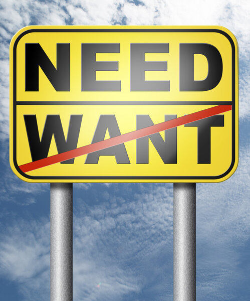 want or need more
