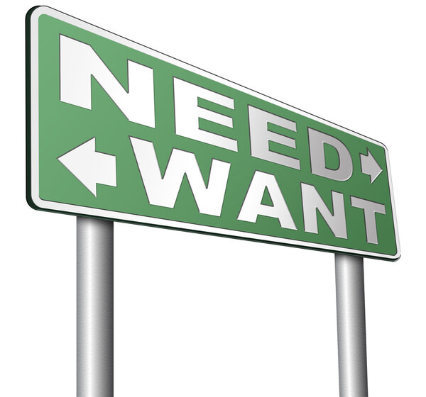 want or need more