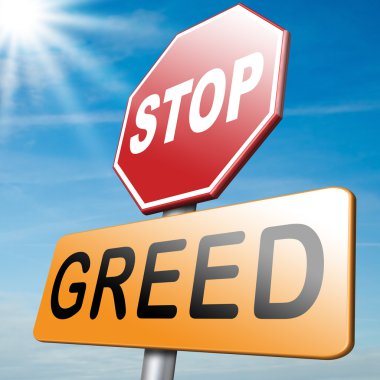 Açgözlülük durdur