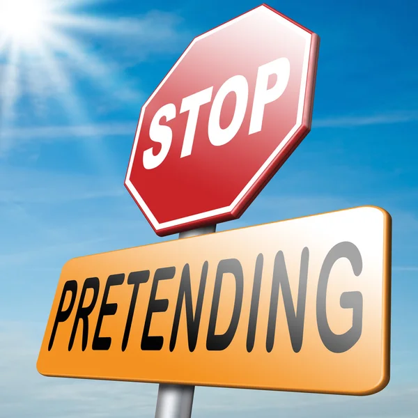 Stop pretending — Stock Photo, Image