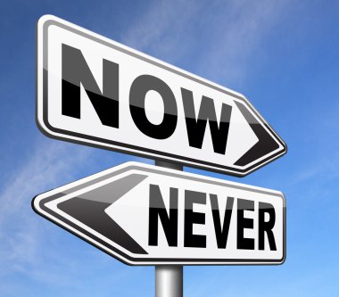 Şimdi ya da asla