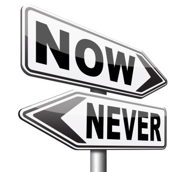 Şimdi ya da asla