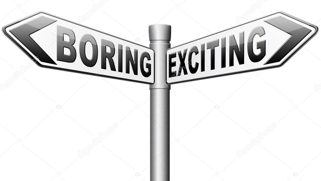 exciting or boring