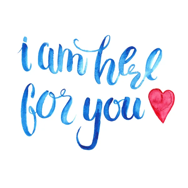 I am here for you. Motivation lettering — Stock Vector