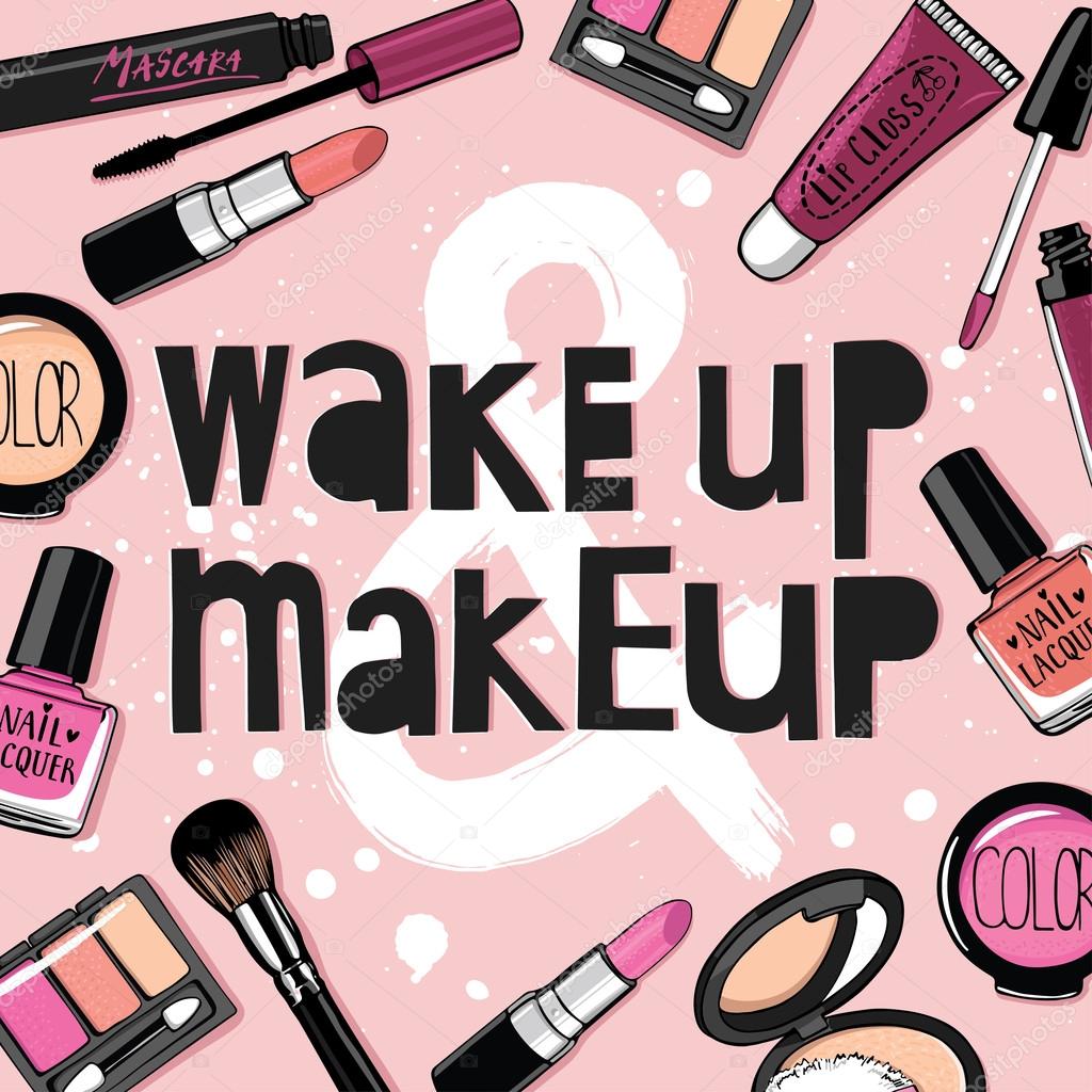 Wake up and makeup  lettering
