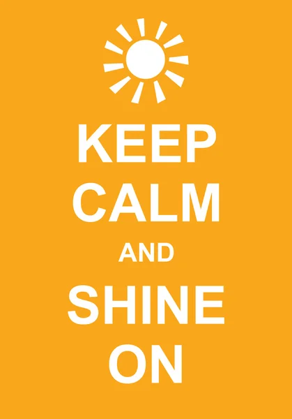 Keep Calm and Shine On — Stock Vector