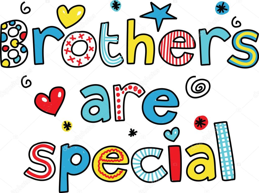 Cartoon text that reads - brothers are special