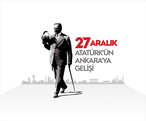 Aralk 1919 Atatur Ankara Gelisi Tranlación Diciembre 1919 Llegada Atatrk — Vector de stock