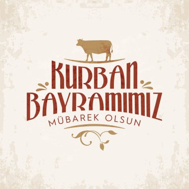 Kurban Bayramimiz Kutlu Olsun. Tercümesi: (Kurban Bayramı Mübarek) Kurban Bayramı Kutlaması. Müslüman cemaatinin kutsal günleri.