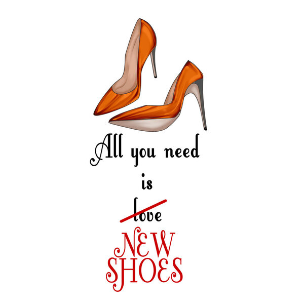 Fashion Illustration - Funny Quotation on White background and stiletto shoes