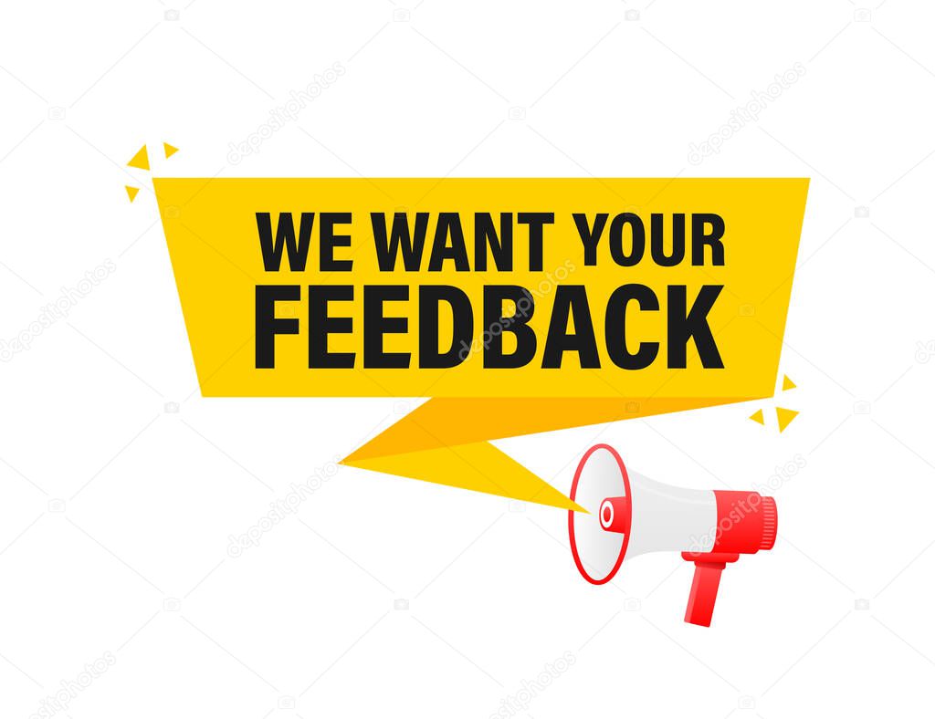We want your feedback megaphone yellow banner in 3D style on white background. Vector illustration.