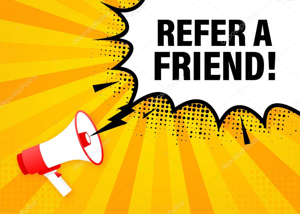 Megaphone with refer a friend. Poster in flat style. Vector illustration.