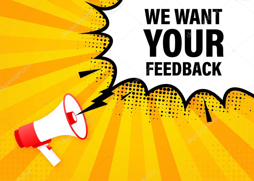 We want your feedback megaphone yellow banner in 3D style. Vector illustration.