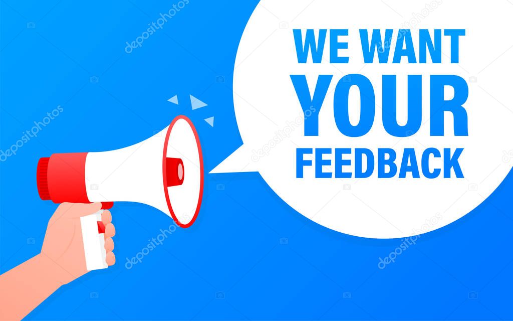 We want your feedback megaphone blue banner in 3D style. Vector illustration.